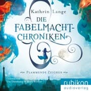 Cover von Die Fabelmacht-Chroniken (Flammende Zeichen)