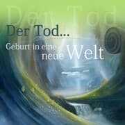 Cover von Der Tod - Geburt in eine neue Welt