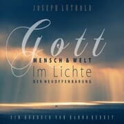 Cover von Gott, Mensch und Welt im Lichte der Neuoffenbarung