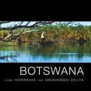 Cover von Botswana - Eine Hörreise ins Okavango-Delta