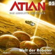 Cover von Atlan - Das absolute Abenteuer 05: Welt der Roboter