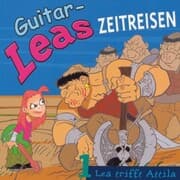 Cover von Guitar-Leas Zeitreisen - Teil 1: Lea trifft Attila