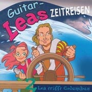 Cover von Guitar-Leas Zeitreisen - Teil 2: Lea trifft Columbus