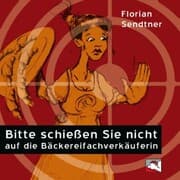 Cover von Bitte schießen Sie nicht auf die Bäckereifachverkäuferin