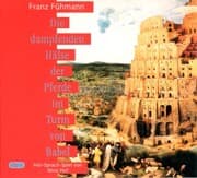 Cover von Die dampfenden Hälse der Pferde im Turm von Babel