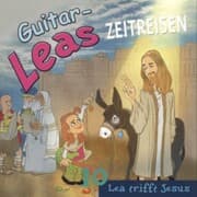 Cover von Guitar-Leas Zeitreisen - Teil 10: Lea trifft Jesus