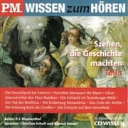 Cover von P.M. WISSEN zum HÖREN - Szenen, die Geschichte machten - Teil 1