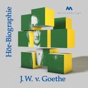 Cover von Johann Wolfgang von Goethe Hör-Biographie