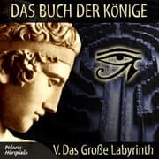 Cover von Das Buch der Könige - 05 - Das Große Labyrinth