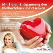 Cover von Mit Tiefen-Entspannung den Bluthochdruck sofort senken