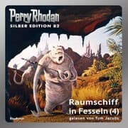 Cover von Perry Rhodan Silber Edition 82: Raumschiff in Fesseln (Teil 4)