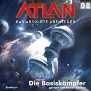 Cover von Atlan - Das absolute Abenteuer 08: Die Basiskämpfer