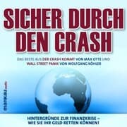 Cover von Sicher durch den Crash. Hintergründe zur Finanzkrise - Wie Sie Ihr Geld retten können!
