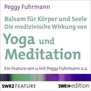 Cover von Balsam für Körper und Seele - Die medizinische Wirkung von Yoga und Meditation