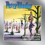 Cover von Perry Rhodan Silber Edition 41: Die Konstrukteure des Zentrums