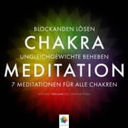 Cover von Chakra Meditation - Blockaden lösen, Ungleichgewichte beheben, 7 Meditationen für alle Chakren