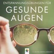 Cover von Gesunde Augen - Übungen für den Erhalt und die Verbesserung der Sehfähigkeit