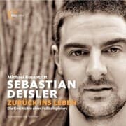 Cover von Sebastian Deisler: Zurück ins Leben - Die Geschichte eines Fußballspielers