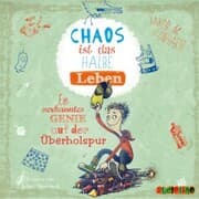 Cover von Chaos ist das halbe Leben - Ein verkanntes Genie auf der Überholspur