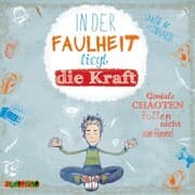 Cover von In der Faulheit liegt die Kraft - Geniale Chaoten fallen nicht vom Himmel