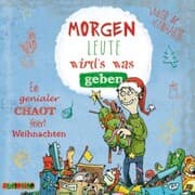 Cover von Morgen Leute wird's was geben - Ein genialer Chaot feiert Weihnachten