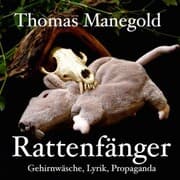 Cover von Thomas Manegold - Rattenfänger - Gehirnwäsche, Lyrik, Propaganda