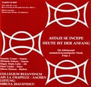 Cover von Rumanisch- byzantinische Musik - ASTAZI SE INCEPE - HEUTE IST DER ANFANG