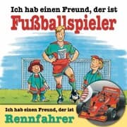Cover von Ich habe einen Freund, der ist Fußballspieler / Rennfahrer