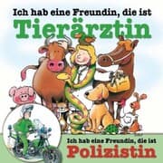 Cover von Ich hab eine Freundin, die ist Tierärztin / Polizistin