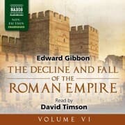 Cover von The Decline and Fall of the Roman Empire, Vol. 6 (Unabridged)