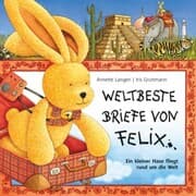Cover von Iris Gruttmann - Weltbeste Briefe von Felix (Ein kleiner Hase fliegt rund um die Welt)