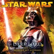 Cover von Dark Lord - Teil 3: Aufruhr auf Alderaan