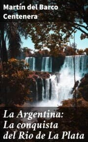 Cover von La Argentina: La conquista del Rio de La Plata