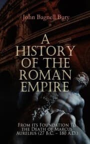 Cover von A History of the Roman Empire: From its Foundation to the Death of Marcus Aurelius (27 B.C. - 180 A.D.)