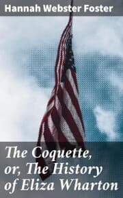 Cover von The Coquette, or, The History of Eliza Wharton