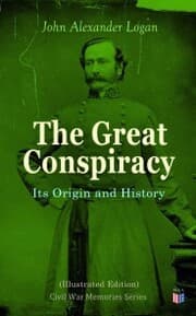 Cover von The Great Conspiracy: Its Origin and History (Illustrated Edition)