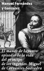 Cover von El manco de Lepanto: episodio de la vida del príncipe de los ingenios, Miguel de Cervantes-Saavedra