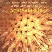 Cover von Zeit für Achtsamkeit (Gelassenheit, Entspannung, zur Ruhe kommen, Innere Balance finden)