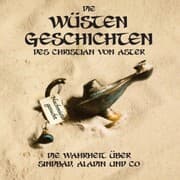 Cover von Die Wüsten Geschichten - Die Wahrheit über Sindbad, Aladin und Co