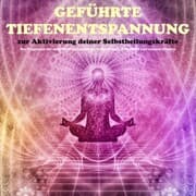 Cover von Geführte Tiefenentspannung zur Aktivierung der Selbstheilungskräfte