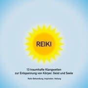 Cover von Reiki Musik: 13 traumhafte Klangwelten zur Entspannung von Körper, Geist und Seele