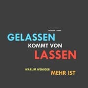 Cover von Gelassen kommt von lassen (Ruhe, Gelassenheit, innere Balance)