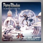 Cover von Perry Rhodan Silber Edition 144: Drei Ritter der Tiefe