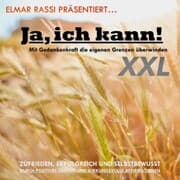 Cover von Elmar Rassi präsentiert... Ja, ich kann! Mit Gedankenkraft die eigenen Grenzen überwinden