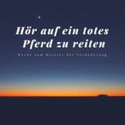 Cover von Hör auf ein totes Pferd zu reiten