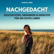 Cover von NACHGEDACHT - Geschichten, Gedanken und Gedichte für ein gutes Leben