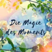 Cover von Die Magie des Moments - Entspannungsübung für Achtsamkeit