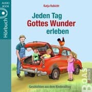 Cover von Jeden Tag Gottes Wunder erleben