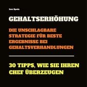 Cover von Gehaltserhöhung: Die unschlagbare Strategie für beste Ergebnisse bei Gehaltsverhandlungen