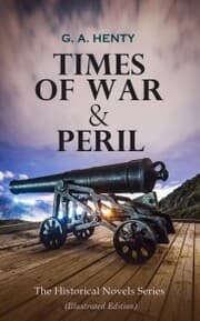 Cover von TIMES OF WAR & PERIL - The Historical Novels Series (Illustrated Edition)